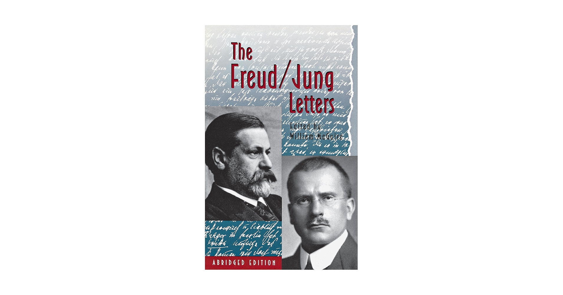 The Freud/Jung Letters: Freud, Sigmund, Jung, C. G., McGuire